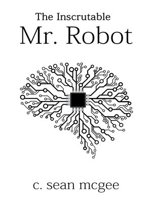cover image of The Inscrutable Mr. Robot
